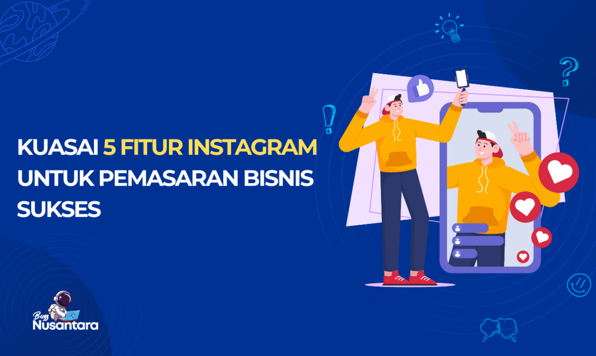 Fitur Instagram untuk Pemasaran