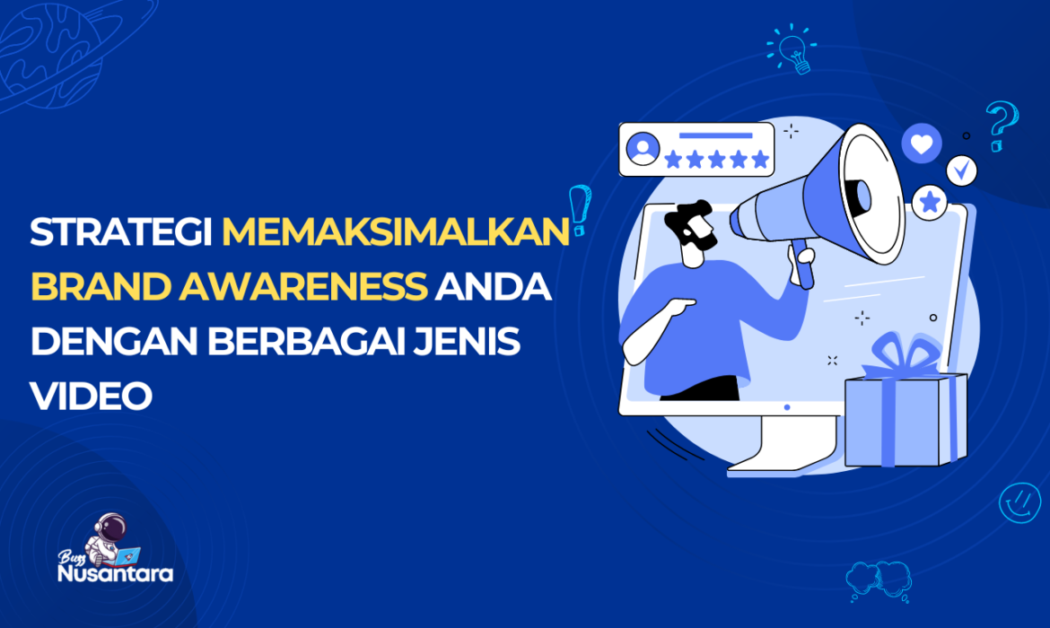 Memaksimalkan Brand Awareness anda