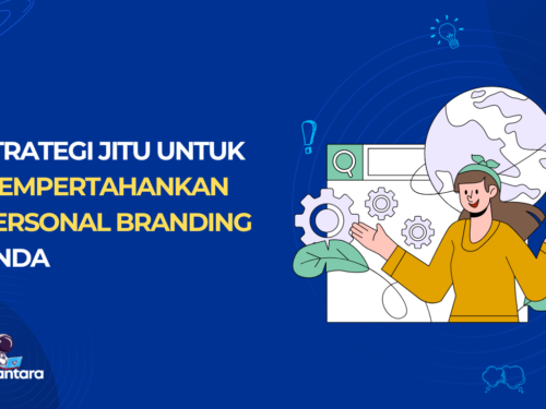 Strategi Jitu untuk Mempertahankan Personal Branding Anda