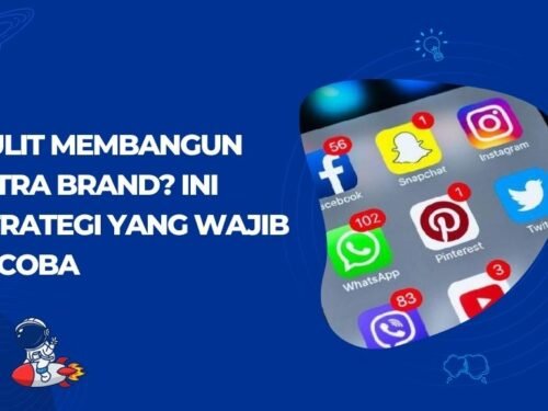 Sulit Membangun Citra Brand? Ini Strategi yang Wajib Dicoba