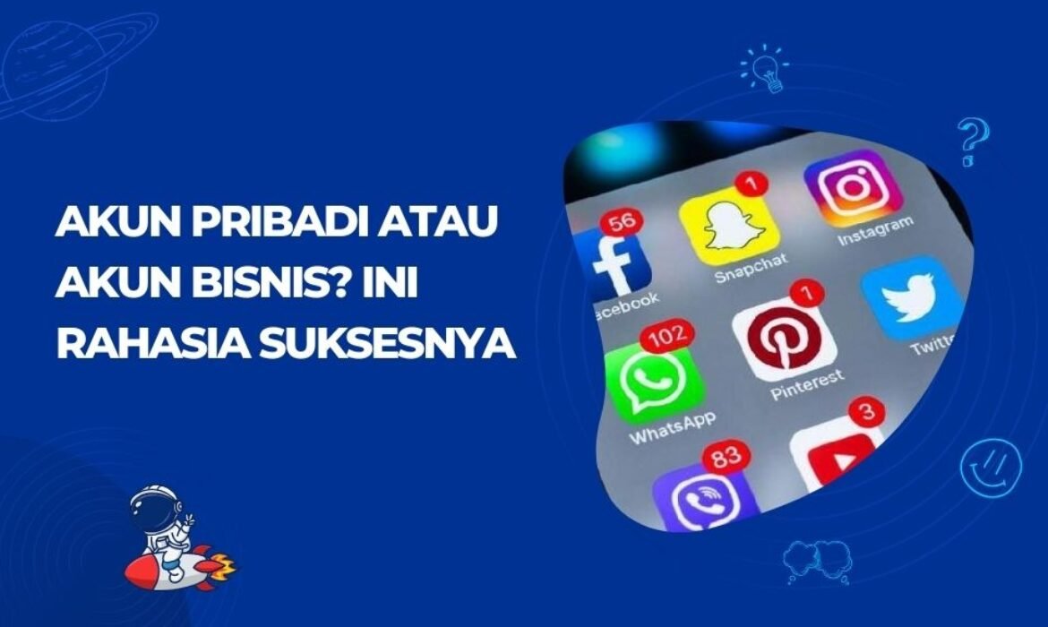 Akun Pribadi atau Akun Bisnis