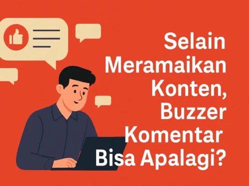 Selain Meramaikan Konten, Buzzer Komentar Untuk Apalagi?