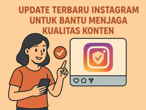 Update Terbaru Instagram Untuk Bantu Menjaga Kualitas Konten