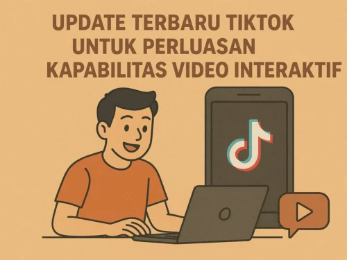 Update Terbaru TikTok Untuk Perluasan Kapabilitas Video Interaktif