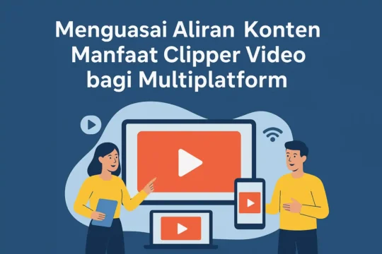 Manfaat Clipper Video