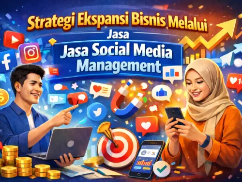 Strategi Ekspansi Bisnis Melalui Jasa Social Media Management