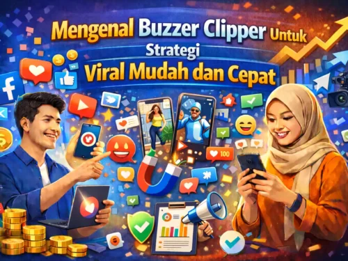 Mengenal Buzzer Clipper Untuk Strategi Viral Mudah dan Cepat